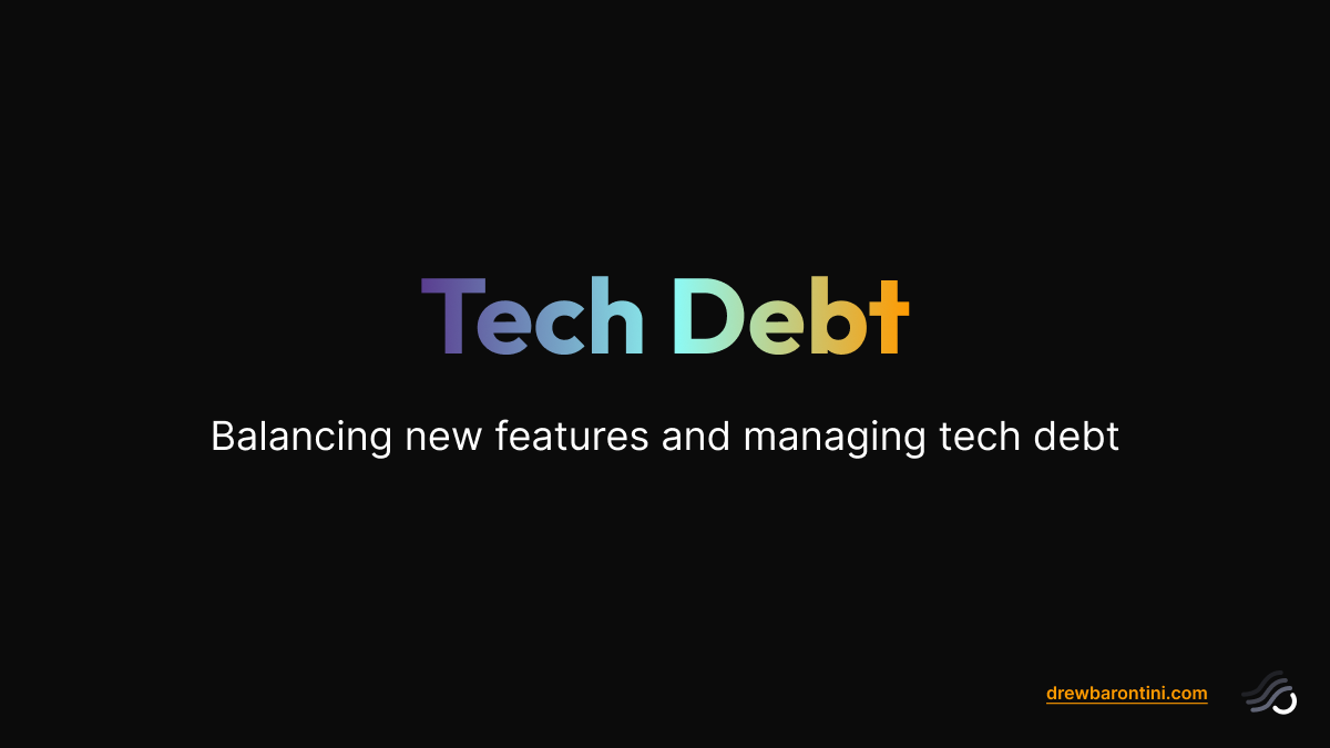 Drew Barontini | Tech Debt